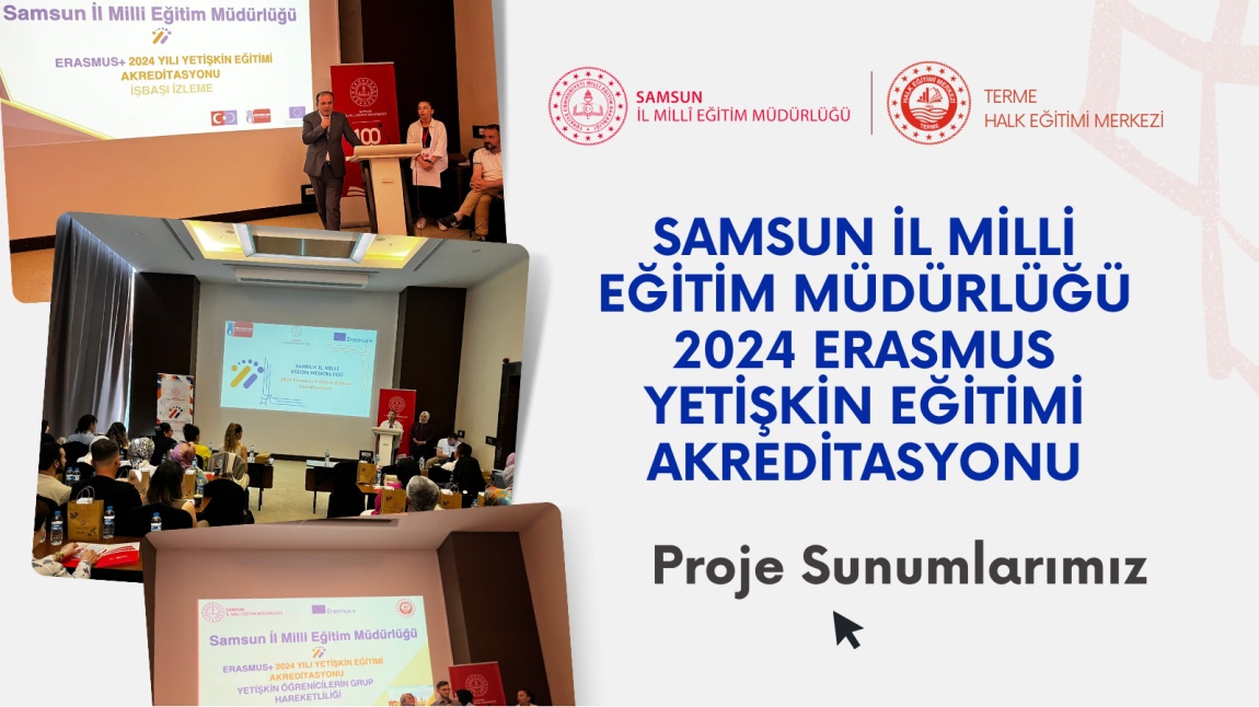 Samsun İl Milli Eğitim Müdürlüğü Davetiyle 2024 Erasmus Yetişkin Eğitimi Akreditasyonu Proje Sunumlarımızı Gerçekleştirdik